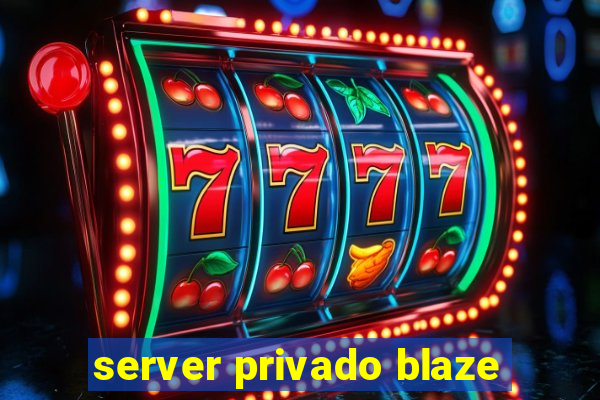 server privado blaze